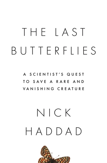 The Last Butterflies - A Scientist's Quest to Save a Rare and Vanishing Creature - cover