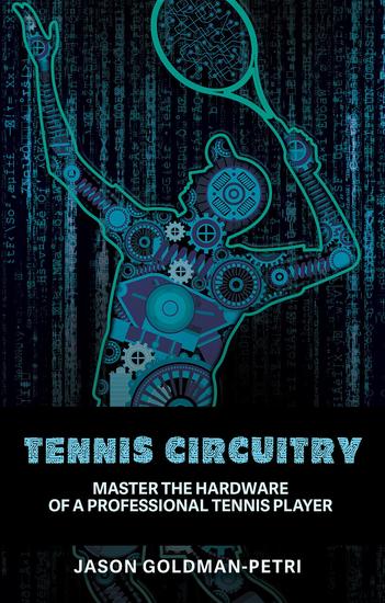 Tennis Circuitry - Master the Hardware of a Professional Tennis Player - cover