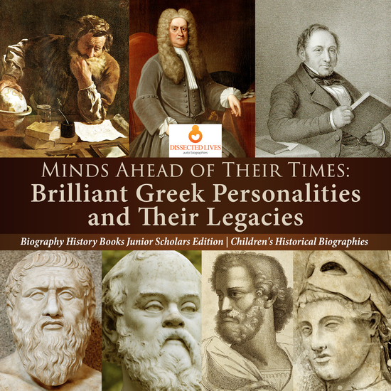 Minds Ahead of Their Times : Brilliant Greek Personalities and Their Legacies | Biography History Books Junior Scholars Edition | Children's Historical Biographies - cover
