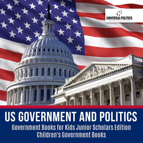 US Government and Politics | Government Books for Kids Junior Scholars Edition | Children's Government Books - cover