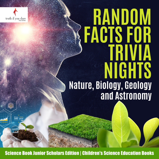 Random Facts for Trivia Nights : Nature Biology Geology and Astronomy | Science Book Junior Scholars Edition | Children's Science Education Books - cover