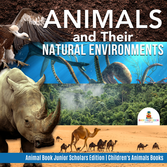 Animals and Their Natural Environments | Animal Book Junior Scholars Edition | Children's Animals Books - cover