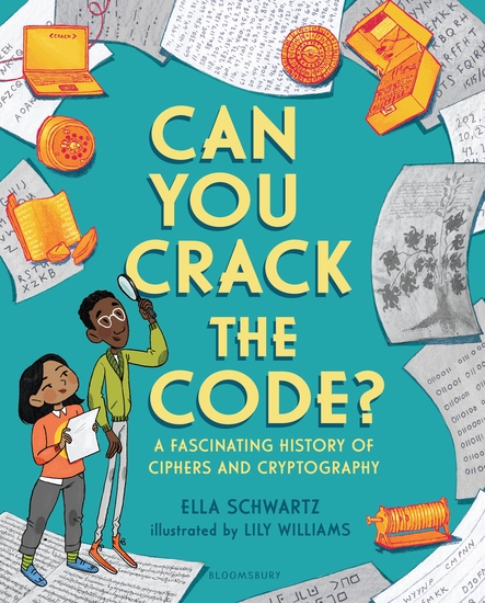 Can You Crack the Code? - A Fascinating History of Ciphers and Cryptography - cover