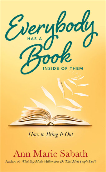 Everybody Has A Book Inside of Them - How To Bring It Out - cover