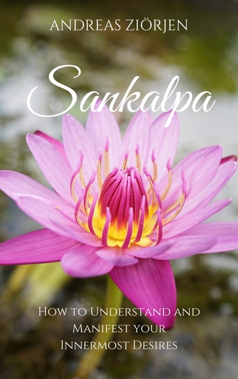 Sankalpa - How to Understand and Manifest your Innermost Desires - cover