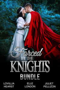 Forced By The Knights Bundle - Forced To Marry Medieval Erotic Romance