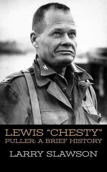 Lewis "Chesty" Puller - A Brief History - cover