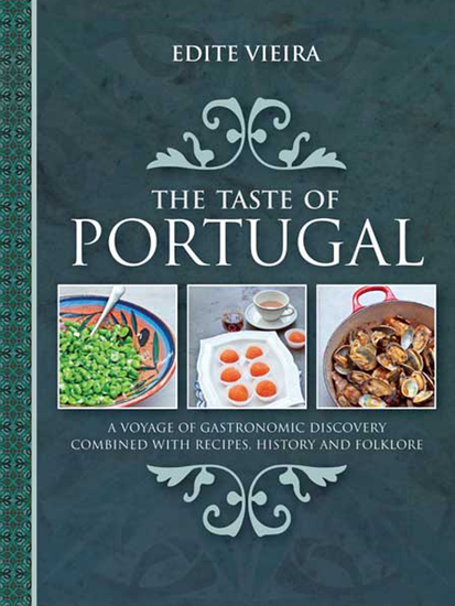 The Taste of Portugal - A Voyage of Gastronomic Discovery Combined with Recipes History and Folklore - cover