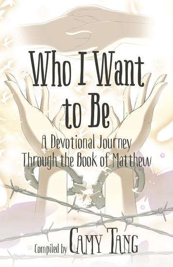 Who I Want to Be: A Devotional Journey Through the Book of Matthew - cover