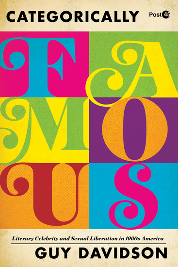 Categorically Famous - Literary Celebrity and Sexual Liberation in 1960s America - cover