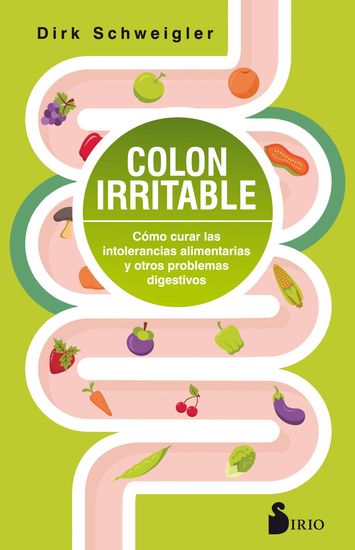 Colon irritable - Cómo curar las intolerancias alimentarias y otros problemas digestivos - cover