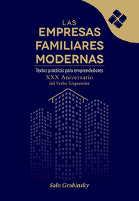 Las empresas familiares modernas Textos prácticos para emprendedores - XX aniversario del Verbo Emprender