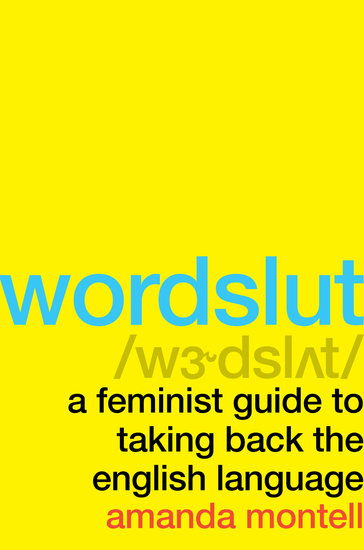 Wordslut - A Feminist Guide to Taking Back the English Language - cover