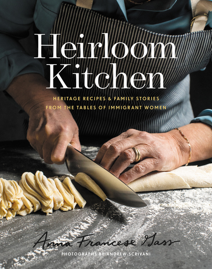 Heirloom Kitchen - Heritage Recipes and Family Stories from the Tables of Immigrant Women - cover