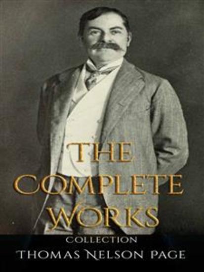 Thomas Nelson Page: The Complete Works - cover