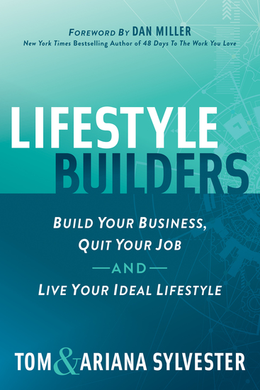 Lifestyle Builders - Build Your Business Quit Your Job And Live Your Ideal Lifestyle - cover