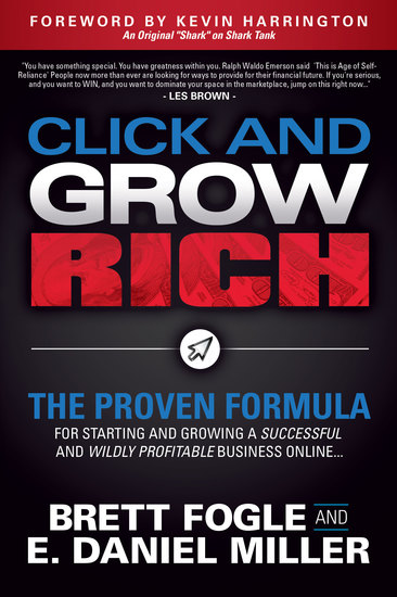 Click and Grow Rich - The Proven Formula for Starting and Growing a Successful and Wildly Profitable Business Online - cover