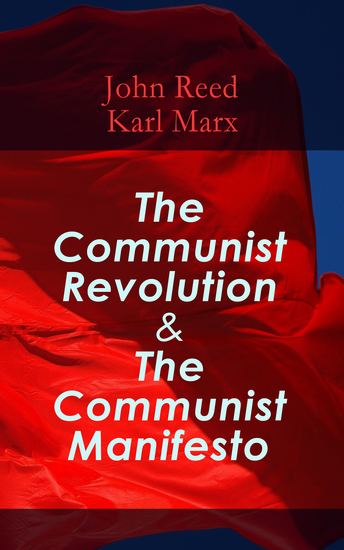 The Communist Revolution & The Communist Manifesto - The History of October Revolution - cover