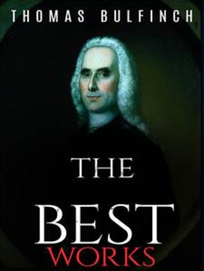 Thomas Bulfinch: The Best Works - cover