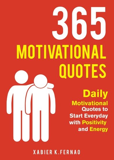 365 Motivational Quotes - Daily Motivational Quotes to Start Everyday with Positivity and Energy - cover