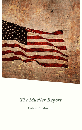 Report on the Investigation into Russian Interference in the 2016 Presidential Election: Mueller Report - cover