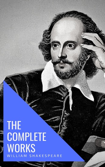 William Shakespeare: The Complete Works (Illustrated) - cover