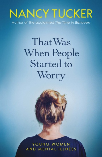 That Was When People Started to Worry - Windows into Unwell Minds - cover