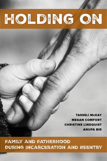 Holding On - Family and Fatherhood during Incarceration and Reentry - cover