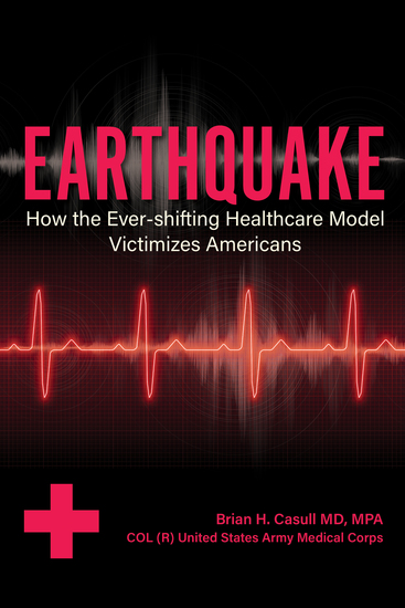 Earthquake - : How the Ever-shifting Healthcare Model Victimizes Americans - cover