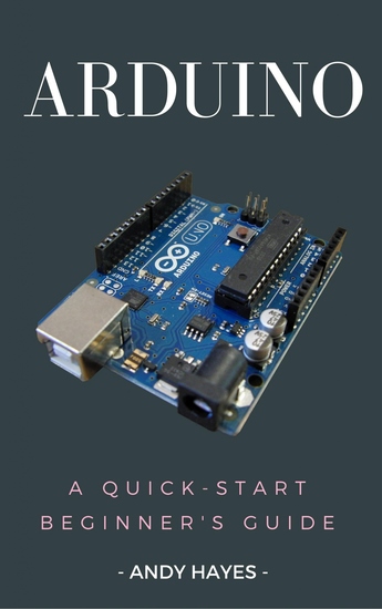 Arduino - A Quick-Start Beginner's Guide - cover