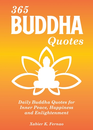 365 Buddha Quotes - Daily Buddha Quotes for Inner Peace Happiness and Enlightenment - cover