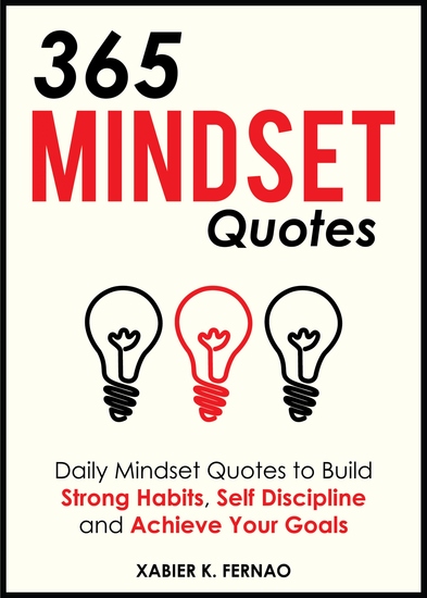 365 Mindset Quotes - Daily Mindset Quotes to Build Strong Habits Self Discipline and Achieve Your Goals - cover