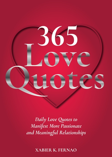 365 Love Quotes - Daily Love Quotes to Manifest More Passionate and Meaningful Relationships - cover