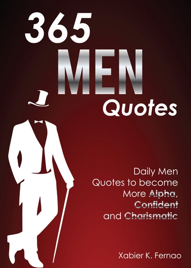 365 Men Quotes - Daily Men Quotes to Become More Alpha Confident and Charismatic - cover