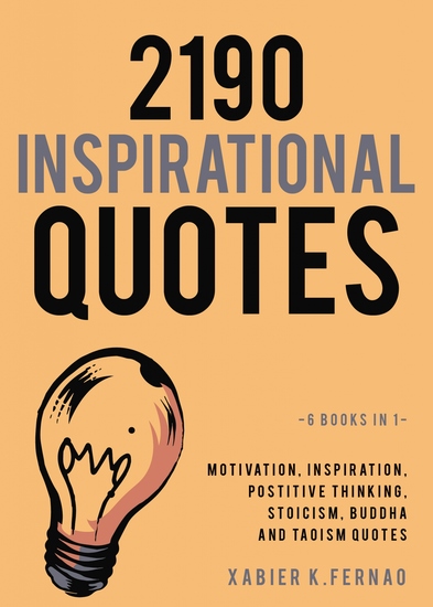 2190 Inspirational Quotes - Motivation Inspiration Positive Thinking Stoicism Buddha and Taoism Quotes - cover