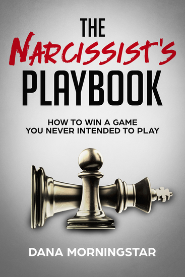 The Narcissist's Playbook - How to Win a Game You Never Intended to Play - cover