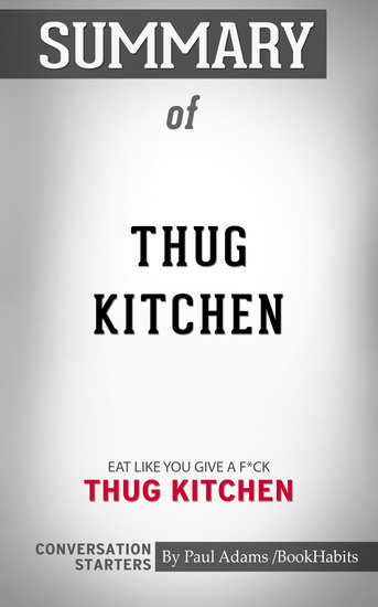 Summary of Thug Kitchen - Eat Like You Give a F*ck | Conversation Starters - cover