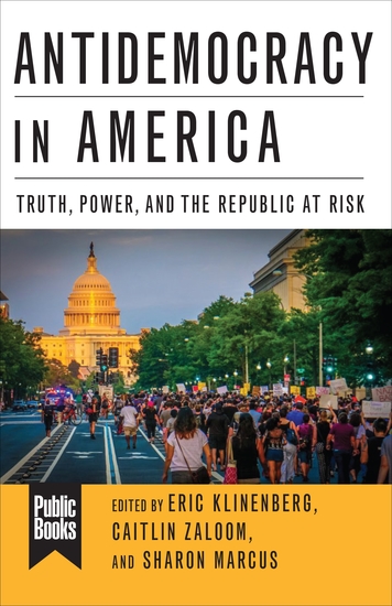 Antidemocracy in America - Truth Power and the Republic at Risk - cover