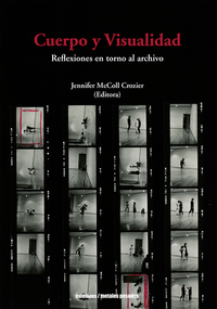 Cuerpo y Visualidad - Reflexiones en torno al archivo