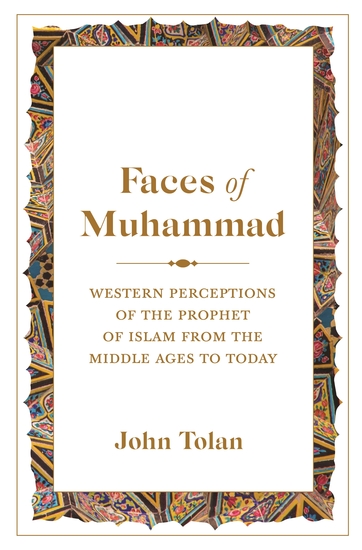 Faces of Muhammad - Western Perceptions of the Prophet of Islam from the Middle Ages to Today - cover