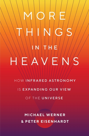 More Things in the Heavens - How Infrared Astronomy Is Expanding Our View of the Universe - cover