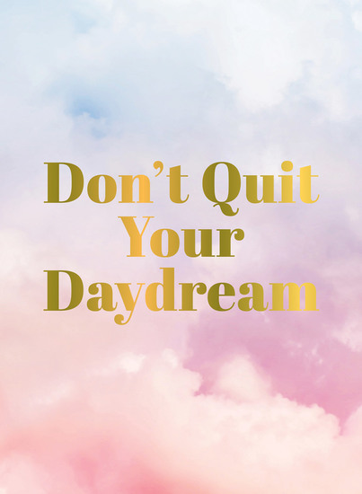 Don't Quit Your Daydream - Inspiration for Daydream Believers - cover