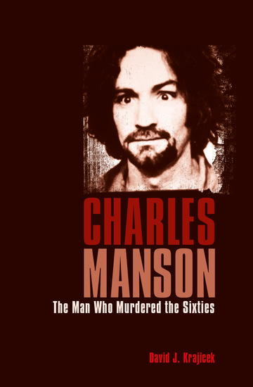 Charles Manson - The Man Who Murdered the Sixties - cover