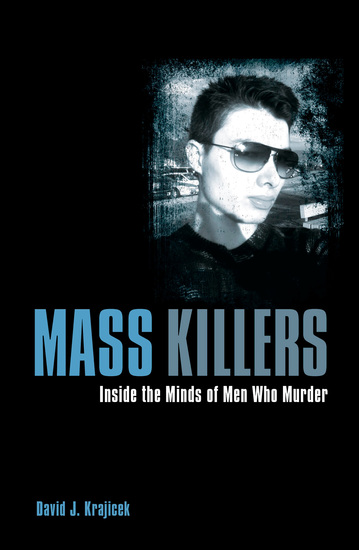 Mass Killers - Inside the Minds of Men Who Murder - cover
