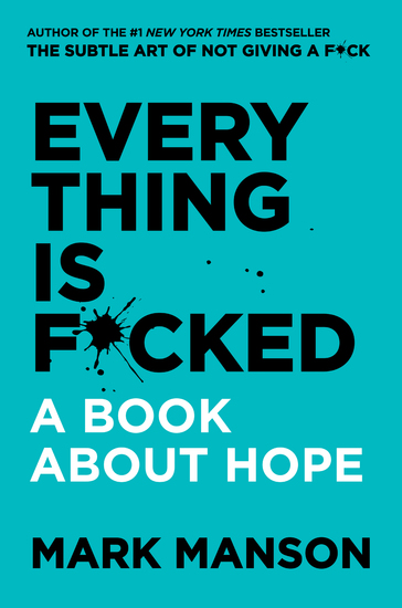 Everything Is F*cked - A Book About Hope - cover