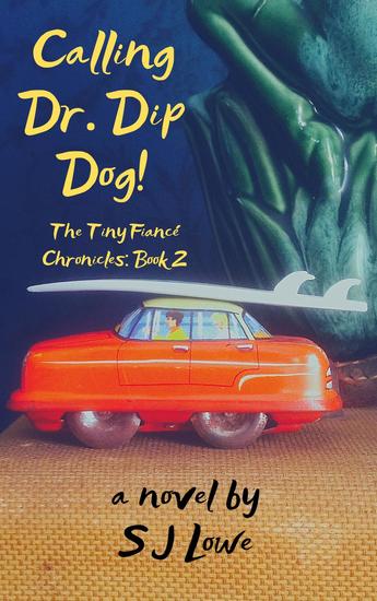 Calling Dr Dip Dog! - The Tiny Fiancé Chronicles #2 - cover