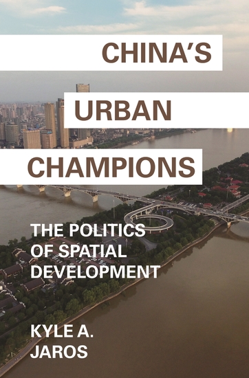 China's Urban Champions - The Politics of Spatial Development - cover