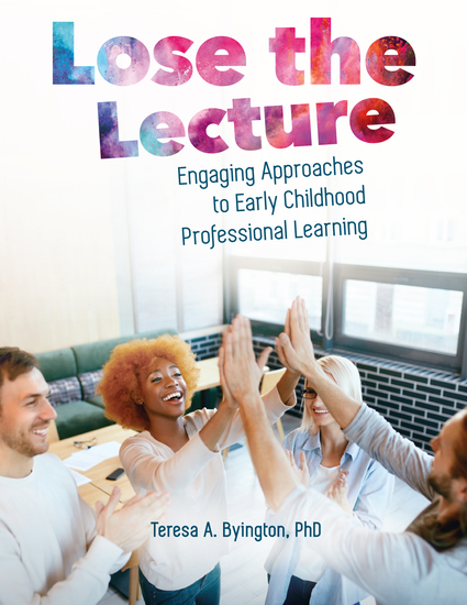 Lose the Lecture - Engaging Approaches to Early Childhood Professional Learning - cover