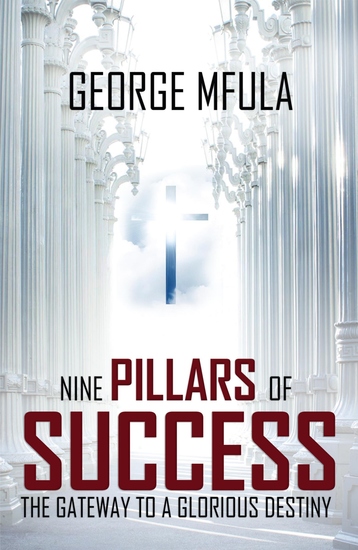 Nine Pillars Of Success - The Gateway To A Glorious Destiny - cover