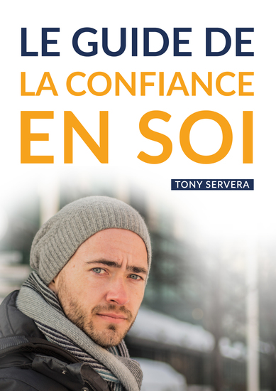 Confiance en Soi - Manuel pratique de développement personnel pour développer sa confiance en soi et vivre une vie plus riche et épanouie - cover
